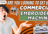 Are You looking To Set Up A Commercial Embroidery Machine?