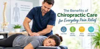 The Benefits of Chiropractic Care for Everyday Pain Relief